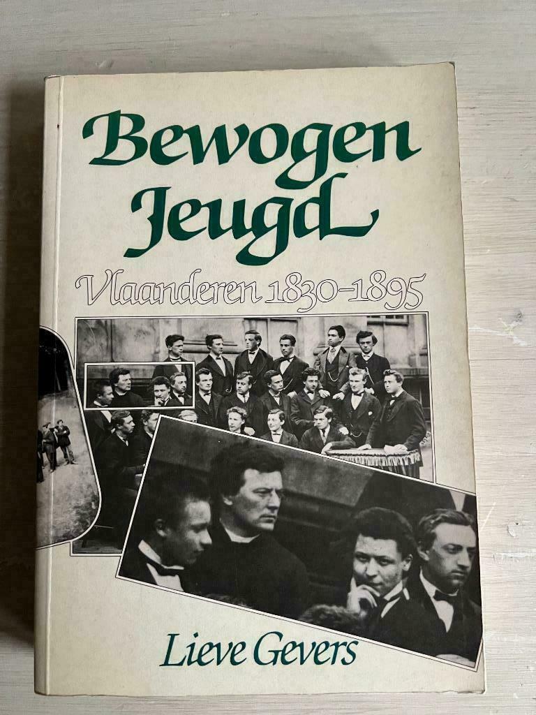 Bewogen jeugd. Vlaanderen 1830 - 1895., Gelezen, 19e eeuw, Ophalen of Verzenden, Lieve Gevers