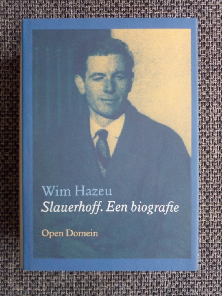 Slauerhoff. Een biografie - Wim Hazeu, Boeken, Kunst en Cultuur, Ophalen of Verzenden, Zo goed als nieuw, Wim Hazeu