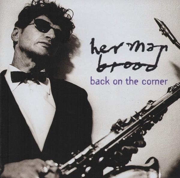 CD Herman Brood – Back On The Corner - 1999, Enlèvement ou Envoi, 1980 à nos jours, Comme neuf, Blues