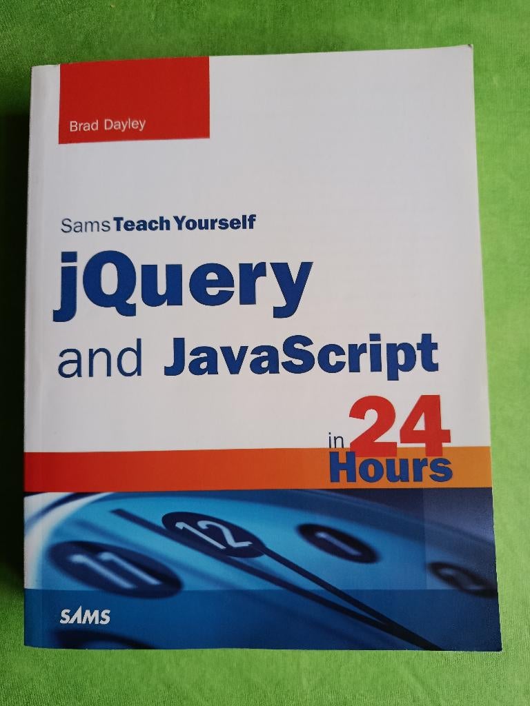 jQuery and JavaScript in 24 Hours, Sams Teach Yourself, Boeken, Informatica en Computer, Programmeertaal of Theorie, Dayley Brad