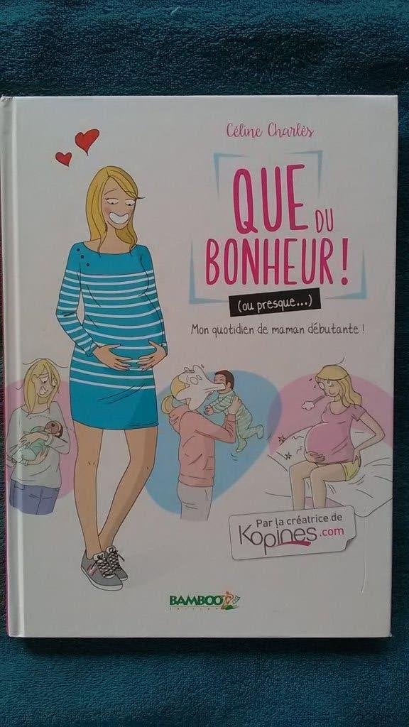 "Que du bonheur ! (ou presque...) Mon quotidien de maman...", Livres, Enlèvement ou Envoi, Une BD, Neuf, Céline Charlès