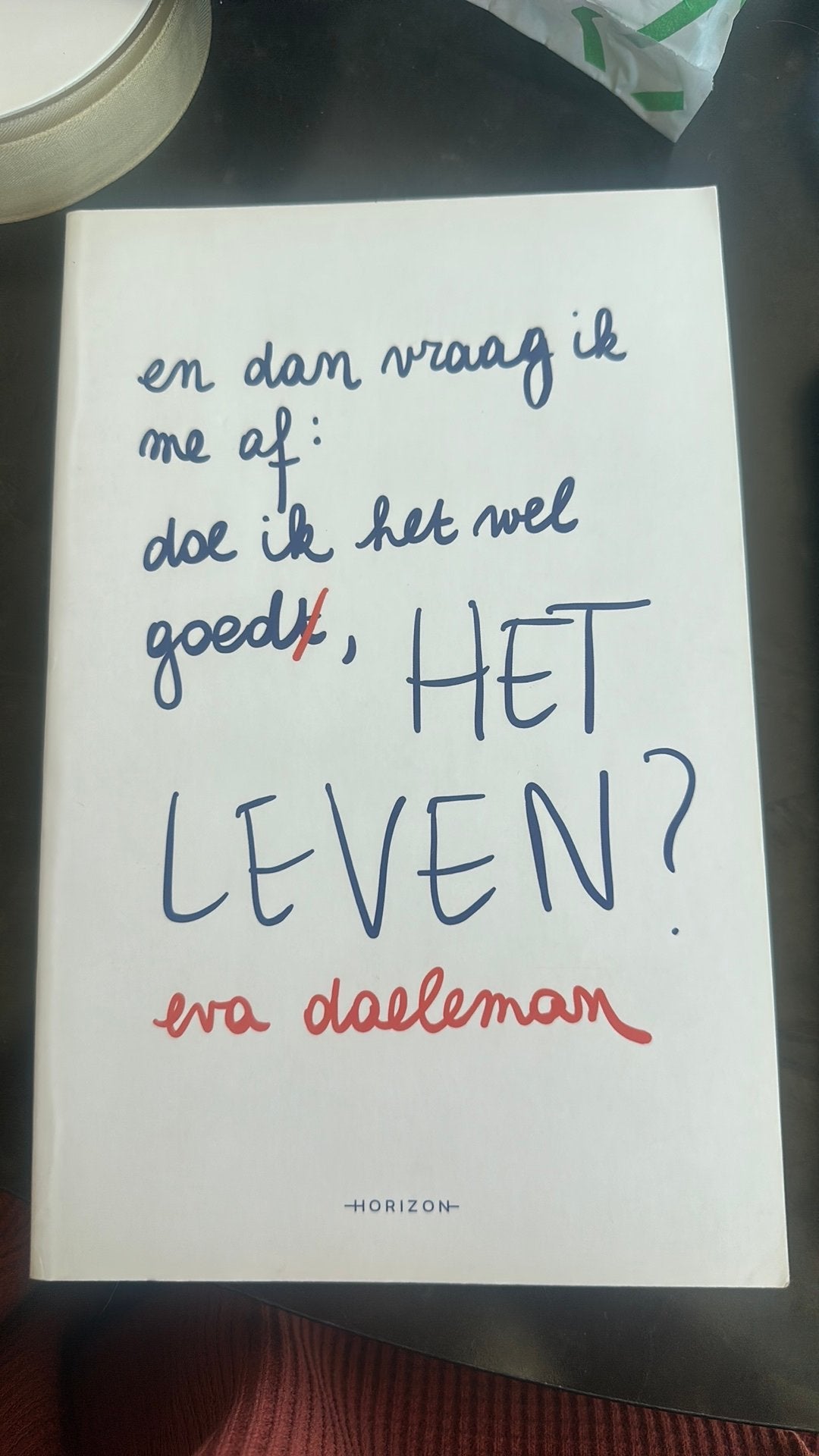 En dan vraag ik me af: doe ik het wel goed, het leven?, Boeken, Ophalen of Verzenden, Eva Daeleman