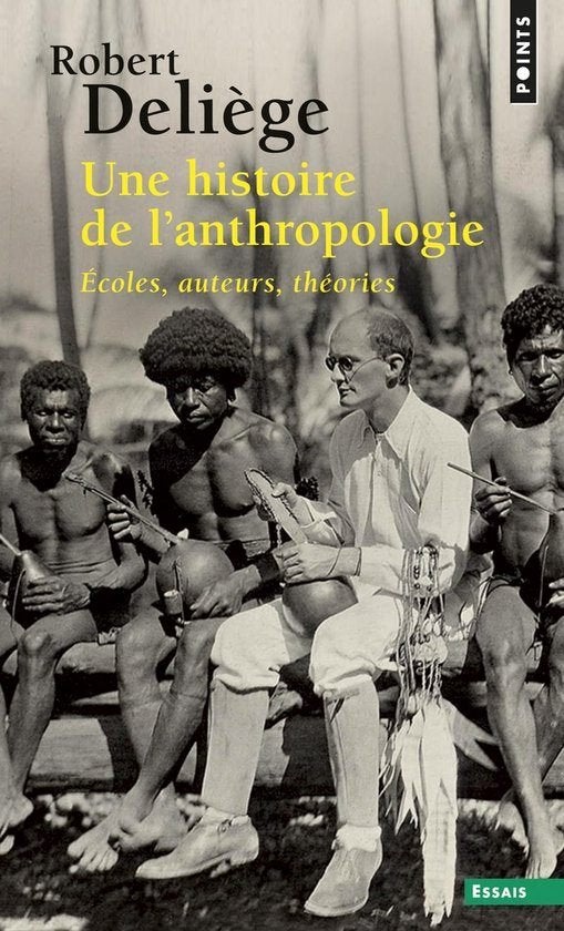 Une histoire de l'anthropologie Robert Deliège 468 p, Enlèvement ou Envoi, Comme neuf