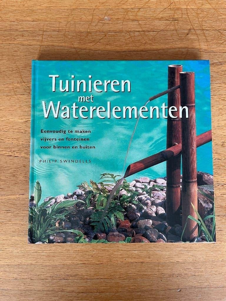 Tuinieren met waterelementen, Ophalen of Verzenden, Nieuw, Philip Swindels, Tuinontwerpen