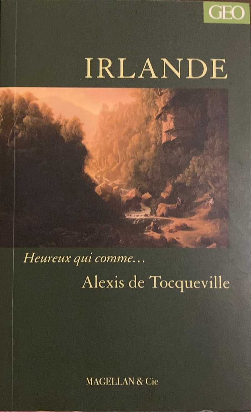 Alexis de tocqueville Irlande GEO, Livres, Récits de voyage, Enlèvement ou Envoi, Comme neuf