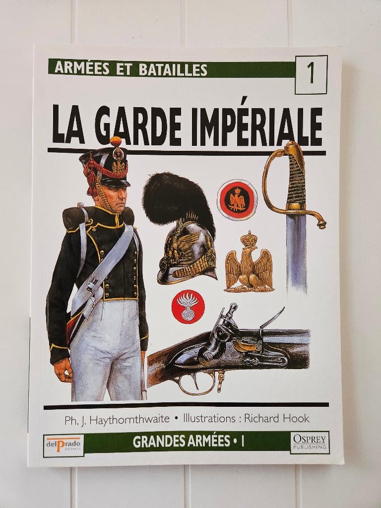 La Garde Impériale : Armées et batailles n 1, Livres, Enlèvement ou Envoi, Utilisé, COLLECTIF