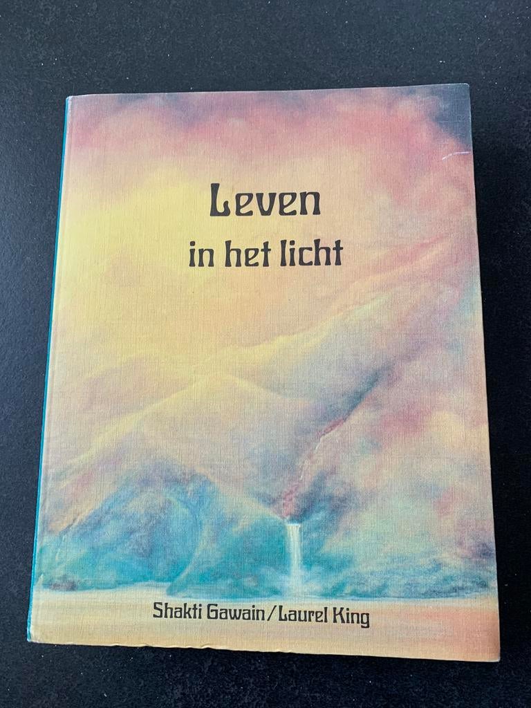 Leven in het licht - Shakti Gawain - esoterie spiritualiteit, Ophalen of Verzenden, L.R. King; S. Gawain; J. Vorbrock