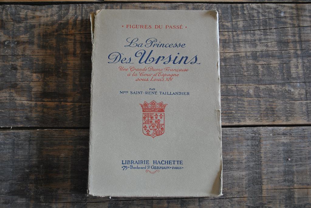 TAILLANDIER La Princesse des URSINS Cour d'Espagne Louis XIV, SAINT-RENE TAILLANDIER, Utilisé, Enlèvement ou Envoi, 17e et 18e siècles