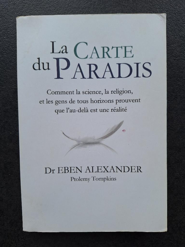 La carte du Paradis - Dr Eben Alexander, Boeken, Esoterie en Spiritualiteit, Gelezen, Overige typen, Ziel of Sterfelijkheid, Ophalen of Verzenden