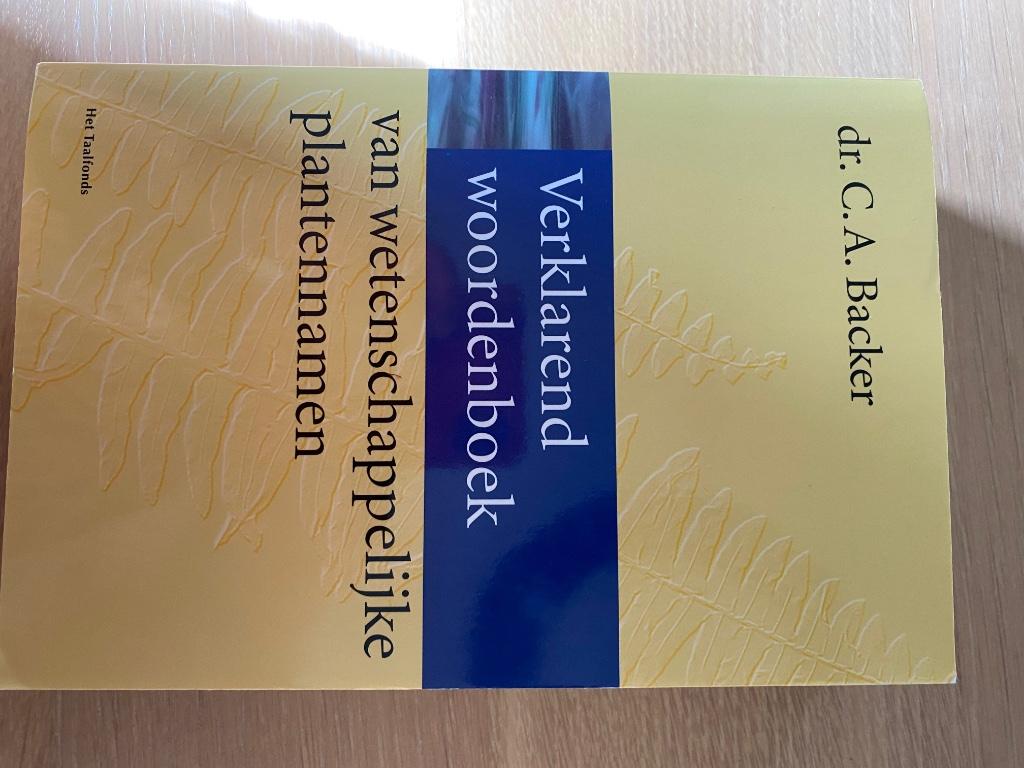 Dictionnaire explicatif des noms scientifiques des plantes, Enlèvement ou Envoi, Néerlandais, Comme neuf, Dr. C. A. Backer