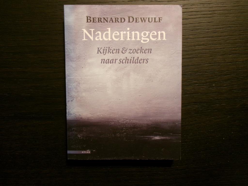Naderingen   -Bernard Dewulf-, Boeken, Literatuur, België, Ophalen of Verzenden