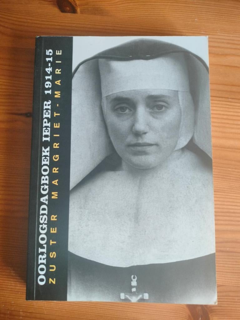 Oorlogsdagboek Ieper 1914 -15 Zuster Margriet-Marie - Gysel, Boeken, André Gysel (vertaling), Ophalen of Verzenden, Zo goed als nieuw