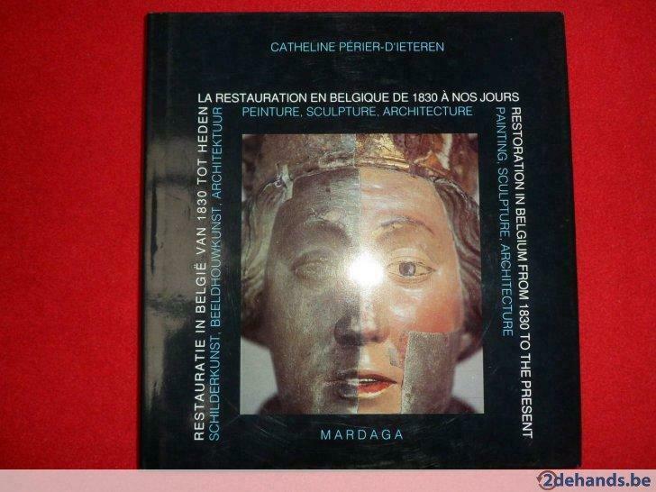 Restauratie in België van 1830 tot heden:, Livres, Art & Culture | Arts plastiques, Utilisé, Sculpture, Enlèvement ou Envoi