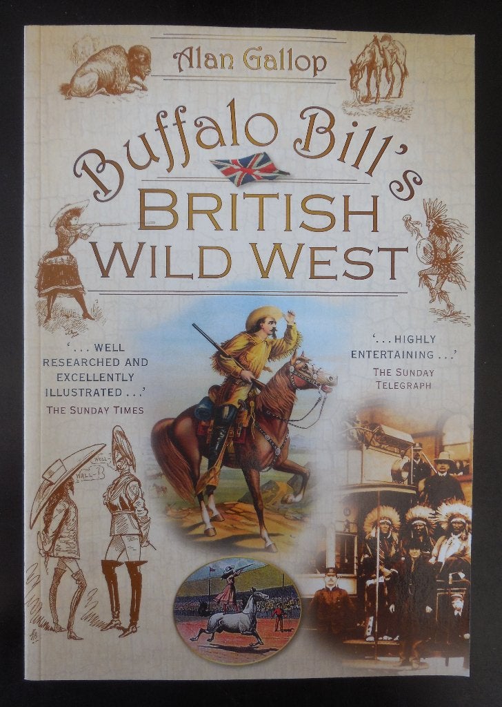 Buffalo Bill's Britsh Wild West - A. Gallop - 2009, Boeken, Ophalen of Verzenden, Zo goed als nieuw