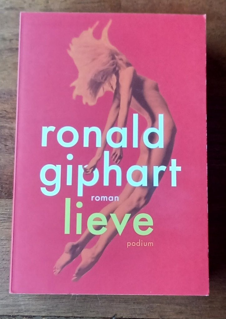 Roman/ Ronald Giphart/ Lieve / 2016/ 247 blz /, Ophalen of Verzenden