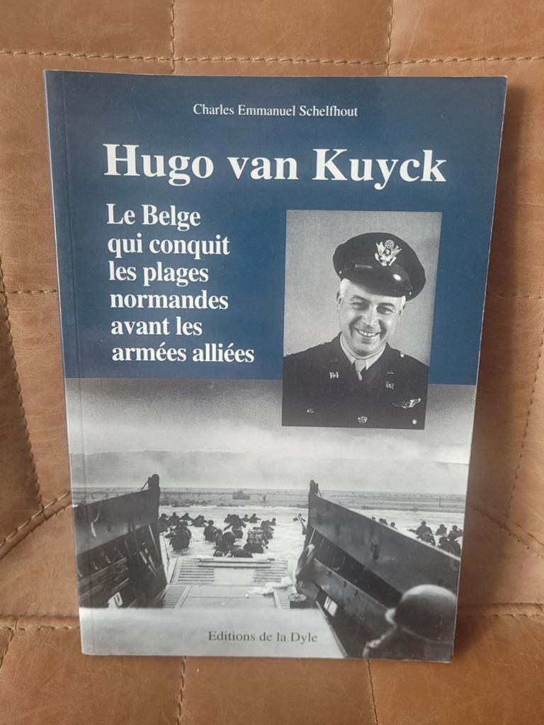 Hugo van Kuyck Le Belge qui conquit les plages normandes, Ophalen of Verzenden