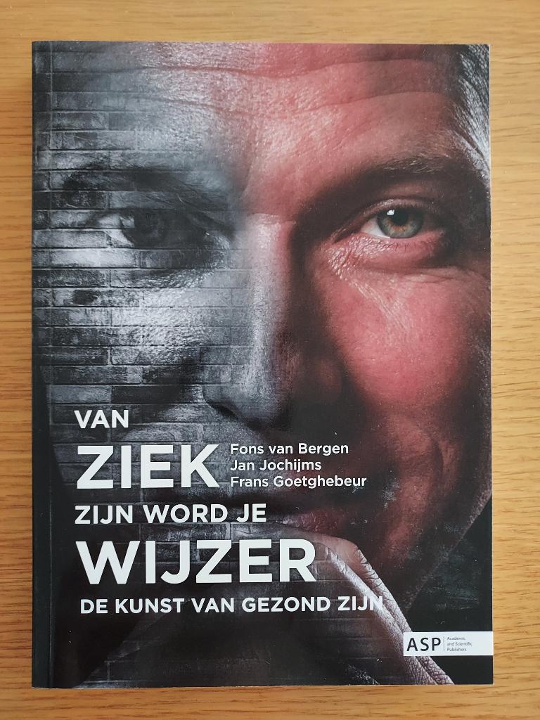 Van ziek zijn word je wijzer. De kunst van gezond zijn., Boeken, Esoterie en Spiritualiteit, Ophalen of Verzenden, Nieuw
