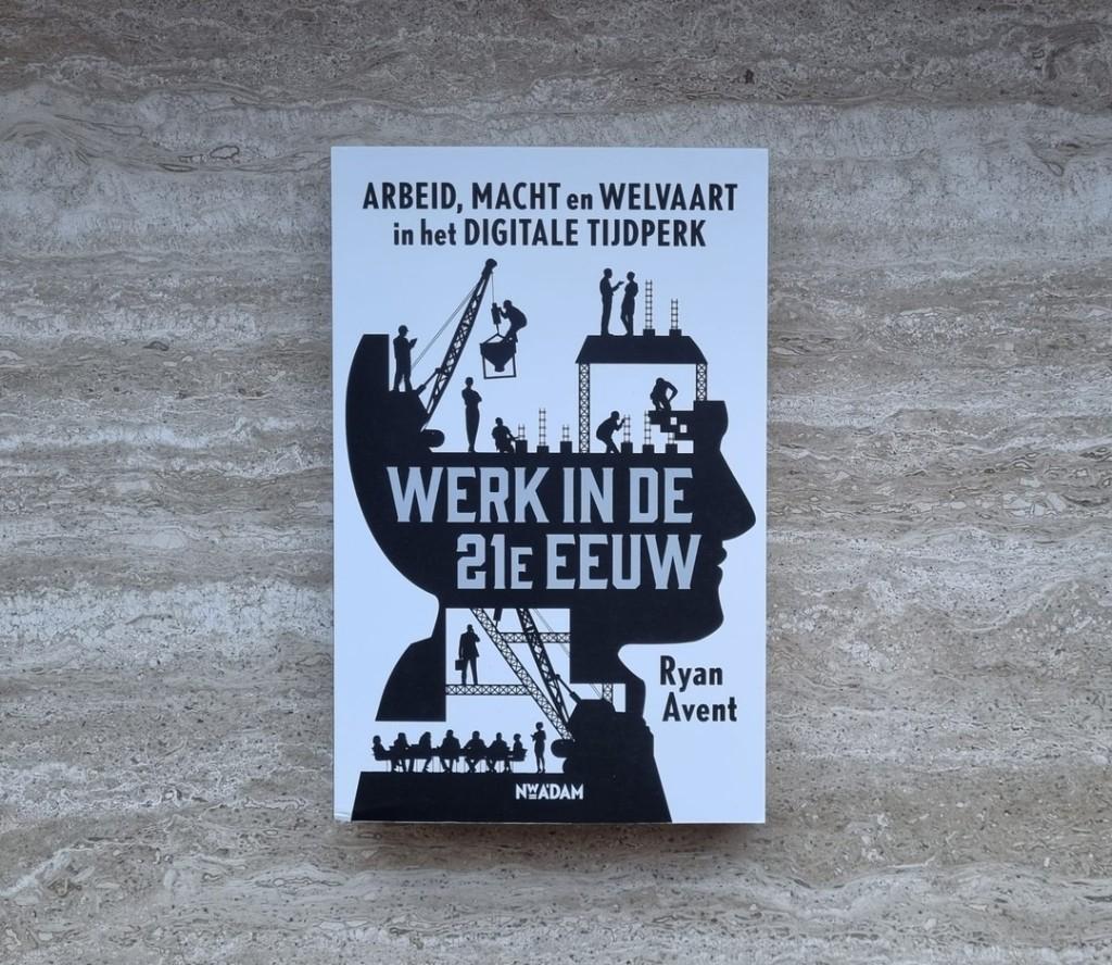 Werk in de 21e eeuw, Ryan Avent over arbeid, macht, welvaart, Verzenden, Maatschappij en Samenleving, Nieuw, Ryan Avent