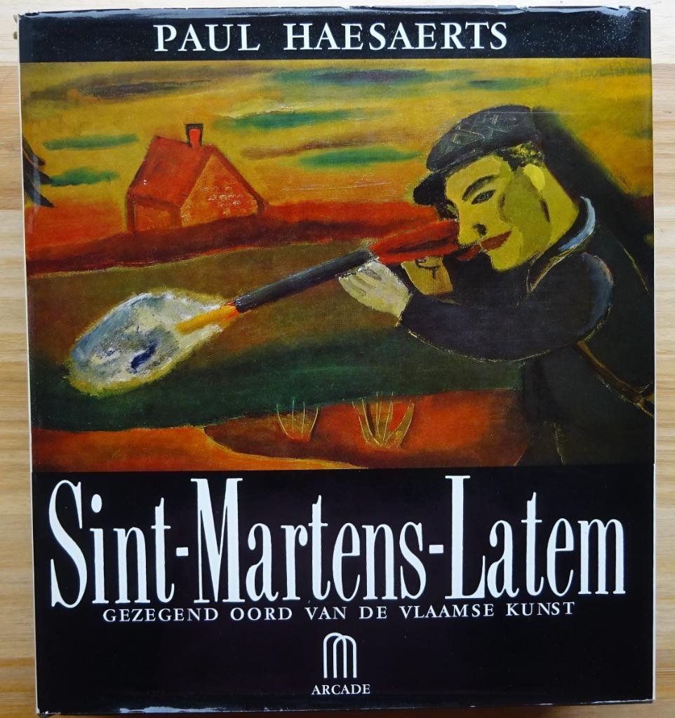 Sint-Martens-Latem, Gezegend oord, door Paul Haesaerts, 1976, Boeken, Ophalen of Verzenden, Zo goed als nieuw, Paul Haesaerts