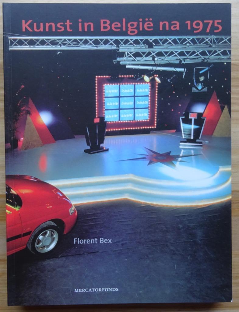 Kunst in België na 1975 - Mercatorfonds 2001 *, Nieuw, Ophalen of Verzenden, Florent Bex, Schilder- en Tekenkunst