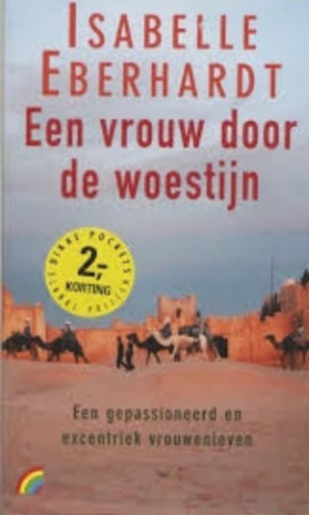 Een vrouw door de woestijn|Isabelle Eberhardt 9041705716, Enlèvement ou Envoi, Comme neuf, Ésotérisme et spiritualité, Zie beschrijving