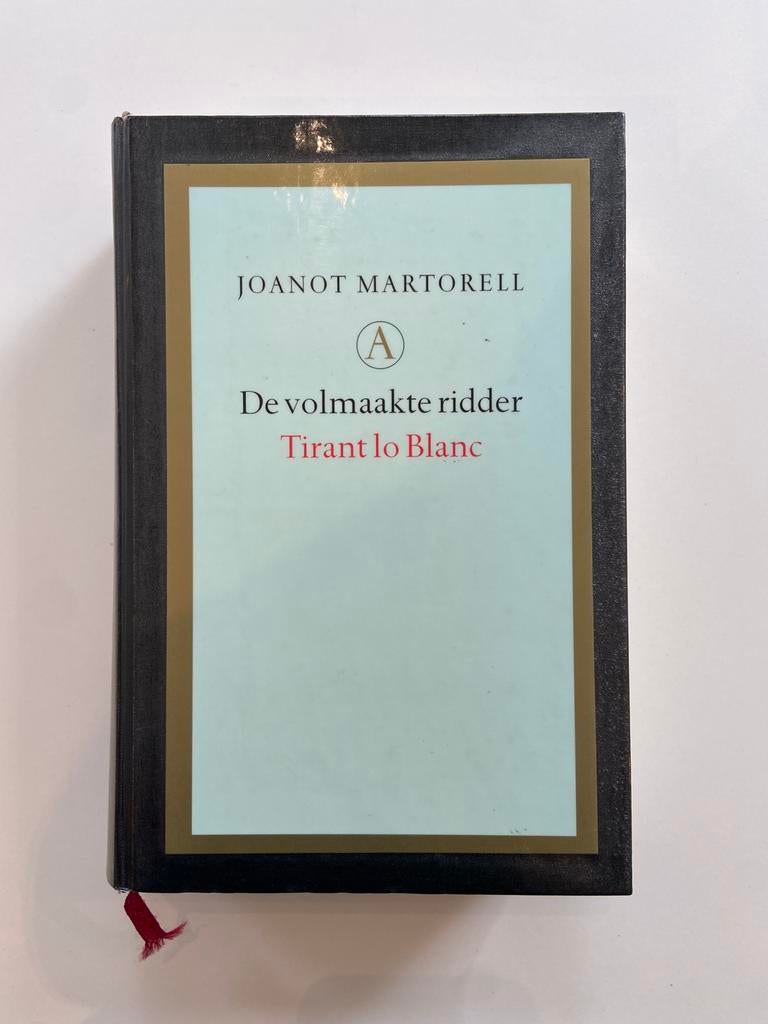 De Volmaakte Ridder. Tirant lo Blanc. Joanot Martorell, Enlèvement ou Envoi, Comme neuf, Joanot Martorell