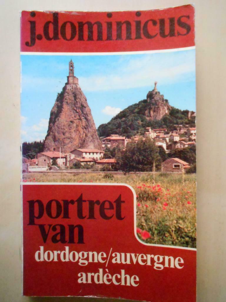 J. Dominicus, Portret van Dordogne, Auvergne, Ardèche, Gelezen, Europa, Ophalen of Verzenden, Reisgids of -boek