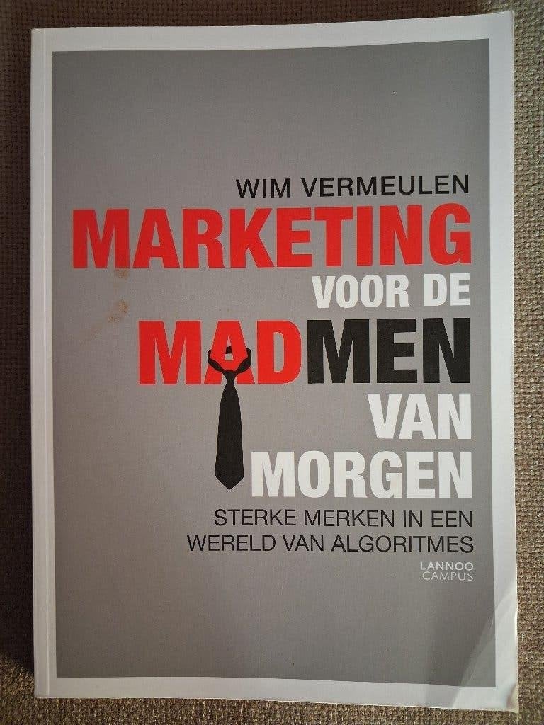 MARKETING VOOR DE MADMEN VAN MORGEN - WIM VERMEULEN, Ophalen of Verzenden