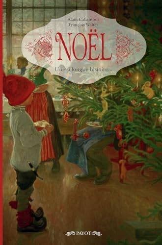 Noël  Alain Cabantous François Walter 399 pages, Enlèvement ou Envoi, Comme neuf