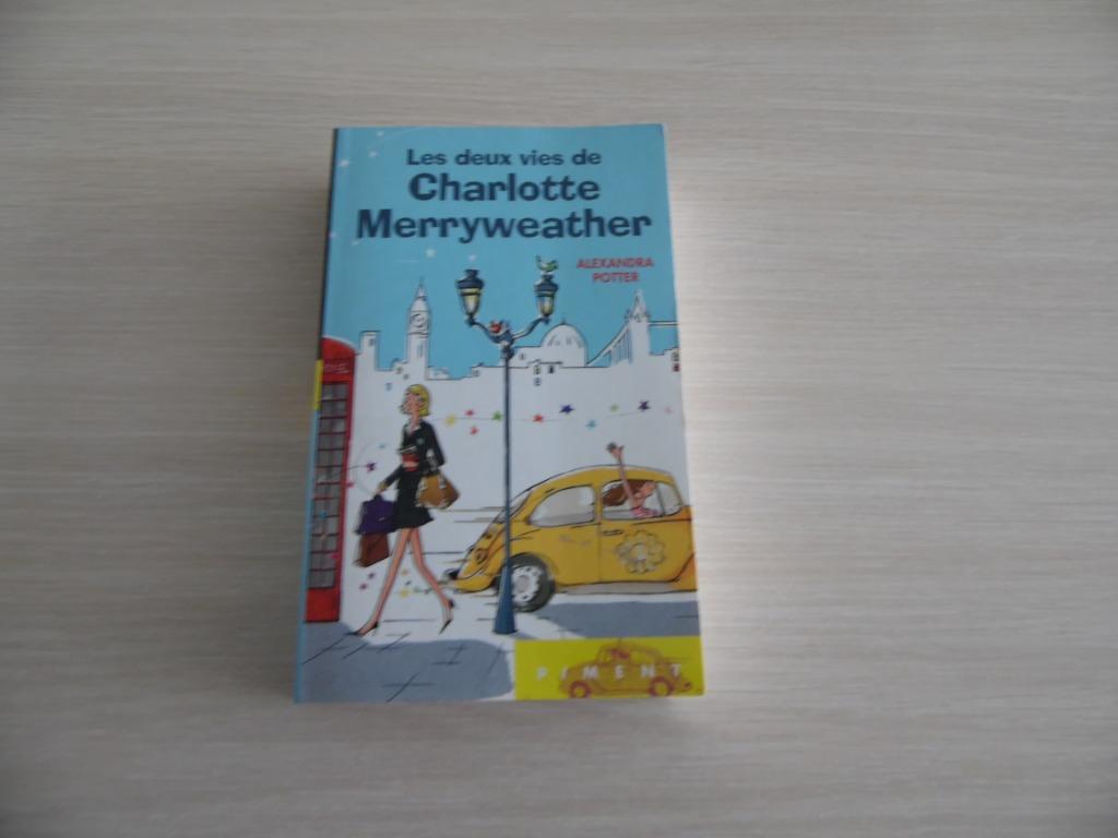 LES DEUX VIES DE CHARLOTTE MERRYWEATHER    ALEXANDRA POTTER, Alexandra Potter, Enlèvement ou Envoi, Comme neuf, Europe autre