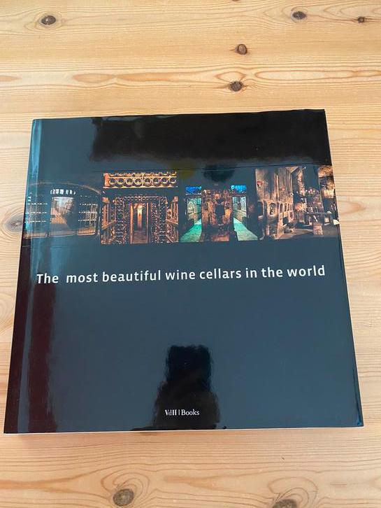 The most beautiful wine cellars in the world, Ophalen, Nieuw, Architectuur algemeen, Jürgen Lijcops , Astrid Fobelets , Janneke Sinot