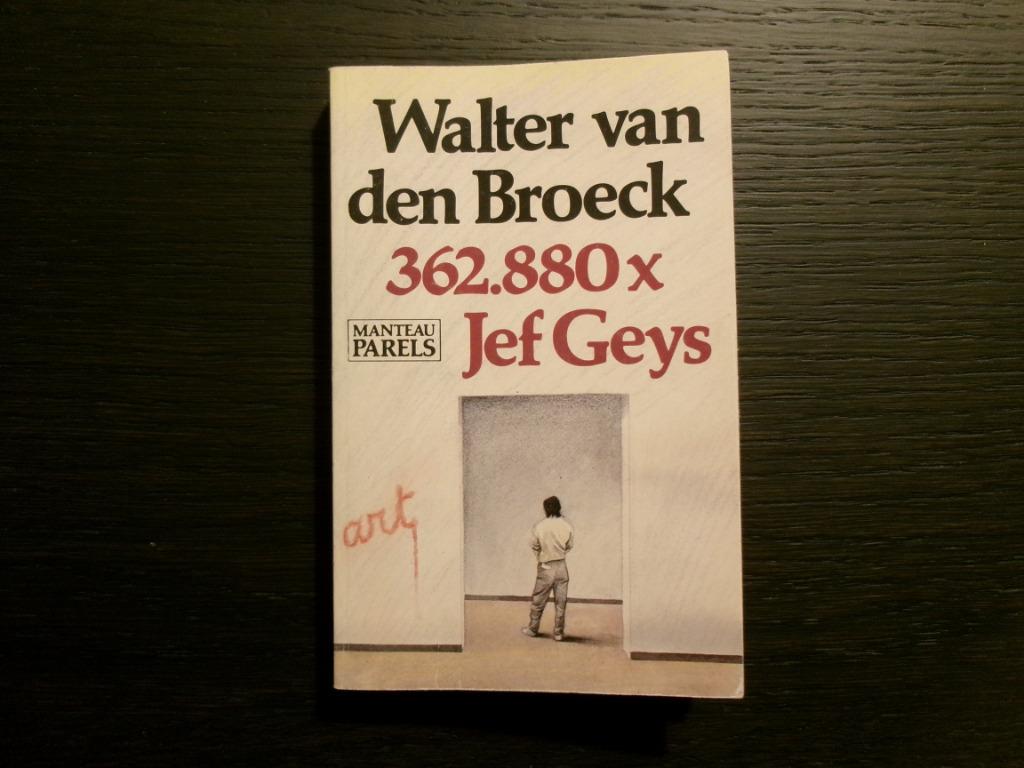 362.880 x Jef Geys  -Walter van den Broeck-, Boeken, Ophalen of Verzenden