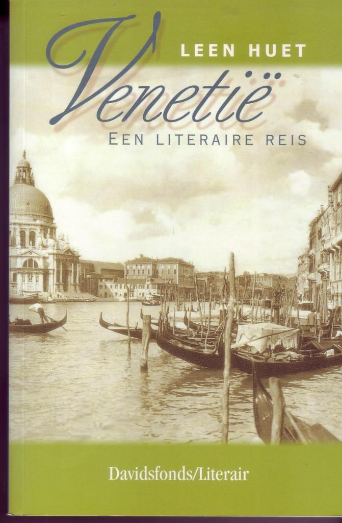LEEN HUET VENETIË EEN LITERAIRE REIS Reisverhaal Italië, Boeken, Ophalen of Verzenden, Zo goed als nieuw, HUET LEEN, Europa