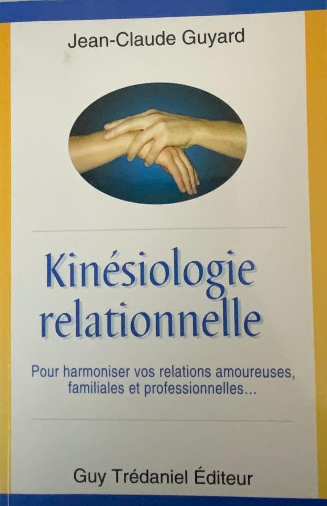 Kinésiologie relationnelle Auteur : Jean-Claude Guyard, Livres, Enlèvement ou Envoi