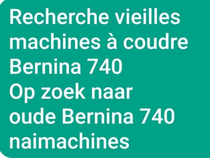 Je suis à la recherche des machines à coudre bernina 740, Enlèvement ou Envoi, Bernina