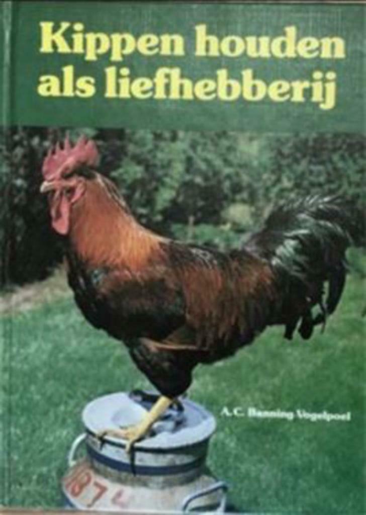 Kippen houden als liefhebberij, A.C.Banning, Ophalen of Verzenden, Gelezen, Pluimvee