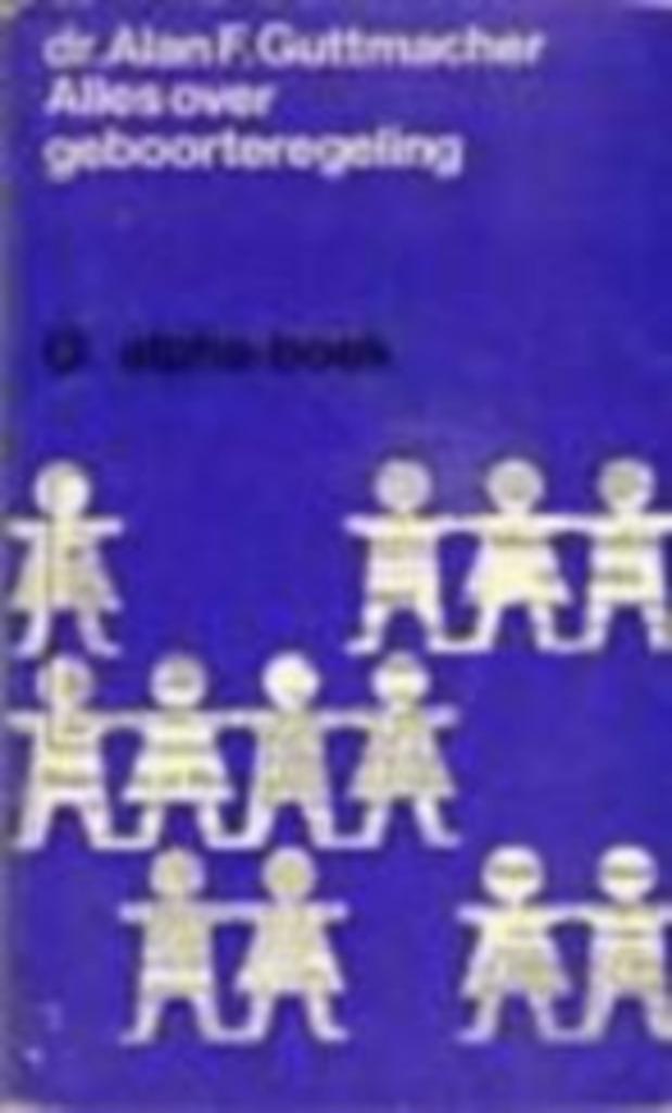 Alles over geboorteregeling., Ophalen of Verzenden, Gelezen, Guttmacher Alan F. (Dr)