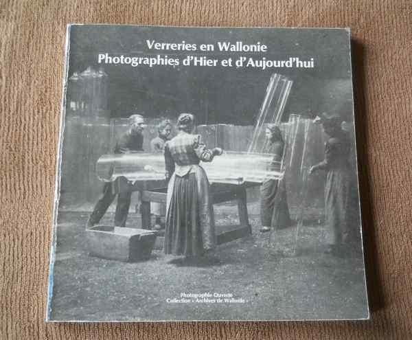 Verreries en Wallonie - Photos d' hier et d' aujourd'hui, Enlèvement ou Envoi, Utilisé