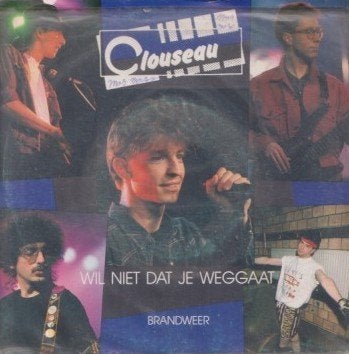 Clouseau – Wil niet dat je weggaat / Brandweer - Single, Ophalen of Verzenden, Gebruikt, 7 inch, Nederlandstalig
