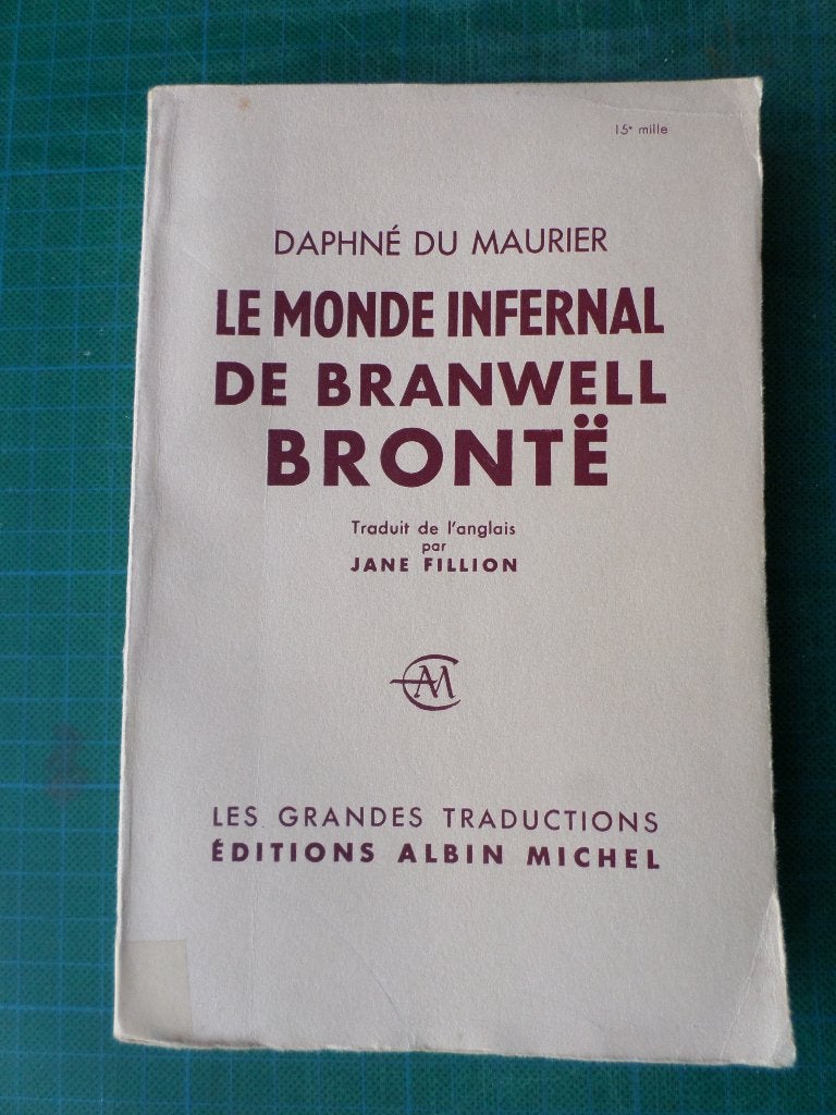 Le monde infernal de Branwell Brontë (D. du Maurier) - 1962, Livres, Biographies, Enlèvement ou Envoi, Daphné du Maurier, Autre