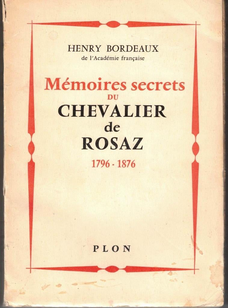 Mémoires secrets DU CHEVALIER de ROSAZ 1796-1876, Enlèvement ou Envoi, Utilisé