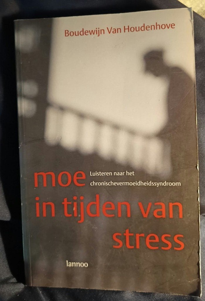 moe in tijden van stress. Chronisch vermoeidheidssyndroom, Ophalen of Verzenden, Boudewijn van Houdenhove