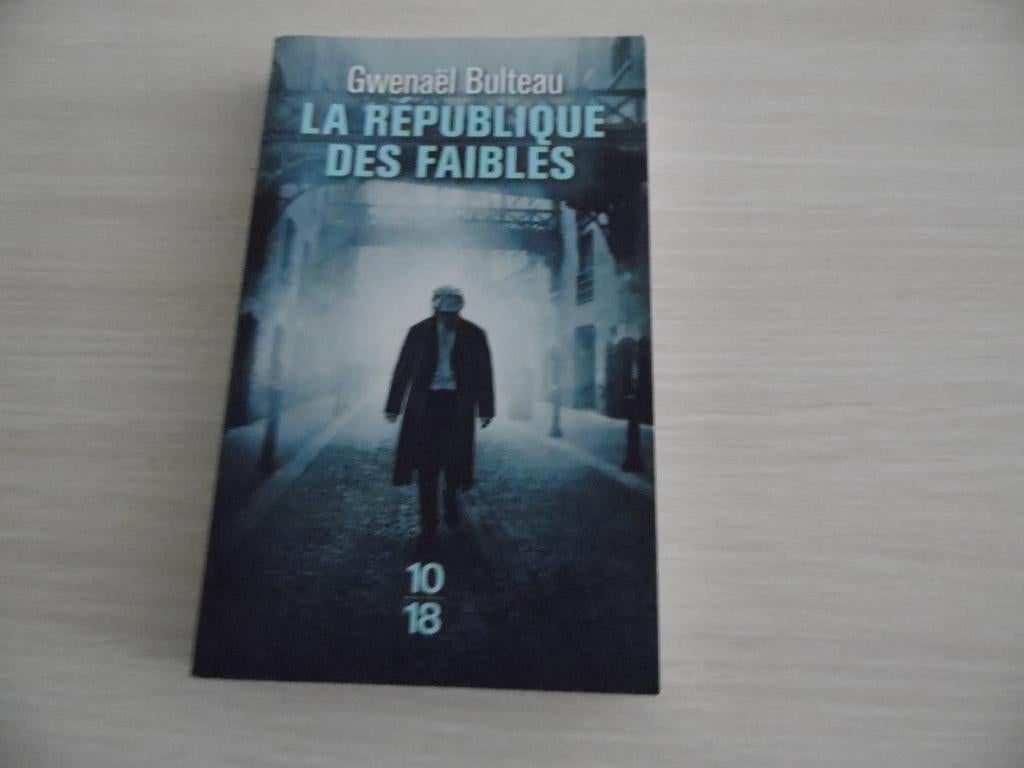 LA RÉPUBLIQUE DES FAIBLES      GWENAËL BULTEAU, Livres, Policiers, Comme neuf, Enlèvement ou Envoi