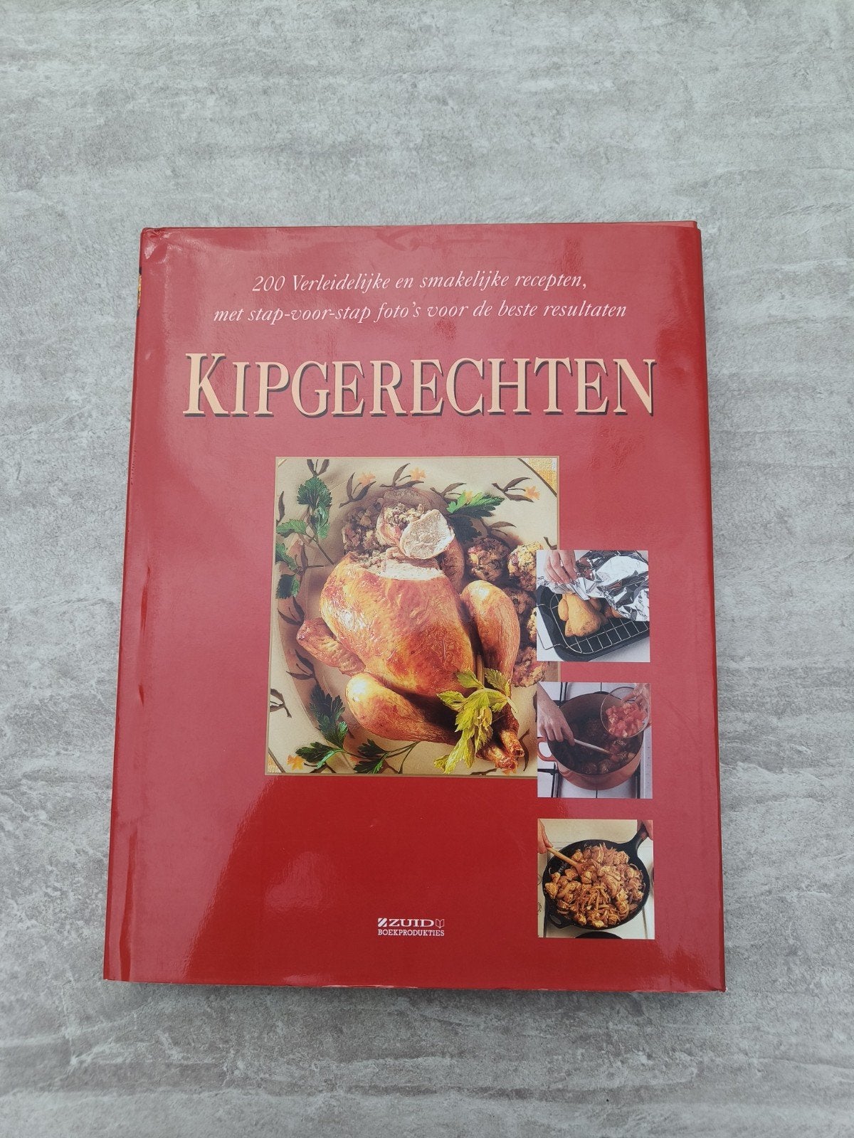 Kip gerechten 200 verleidelijke recepten...stap voor stap., Ophalen, Zo goed als nieuw, Gezond koken