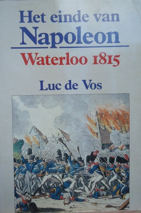 Het einde van Napoleon. Waterloo 1815, Boeken, Ophalen of Verzenden