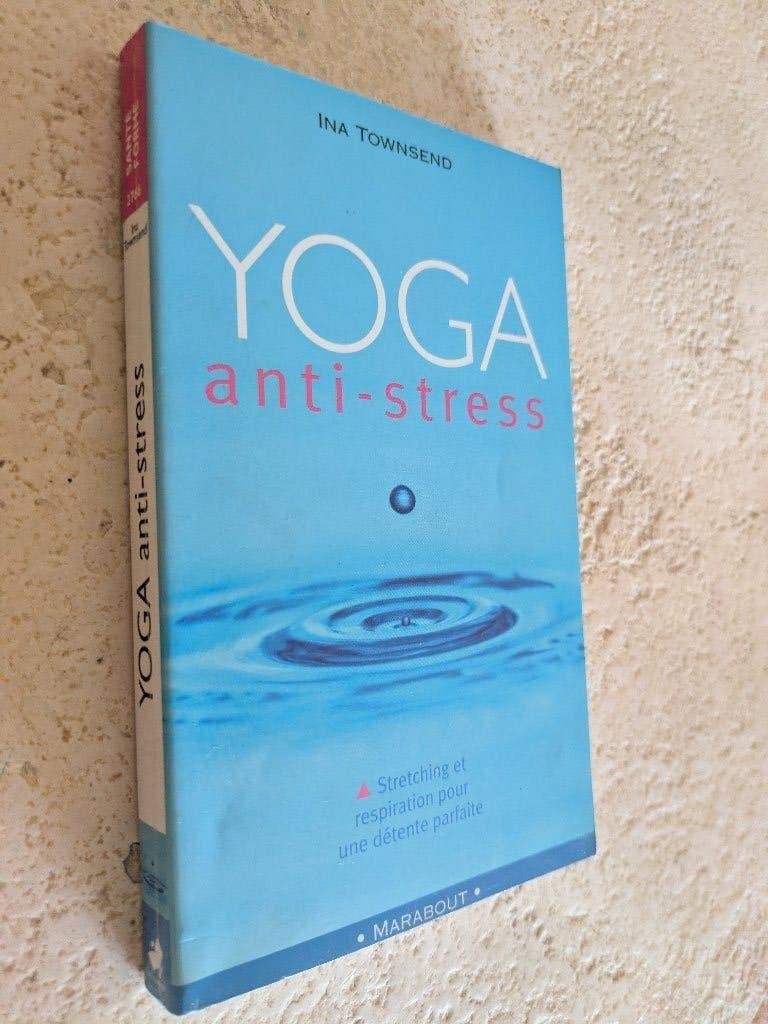 Yoga : anti - stress (Ina Townsend)., Ina Townsend., Comme neuf, Europe autre, Envoi