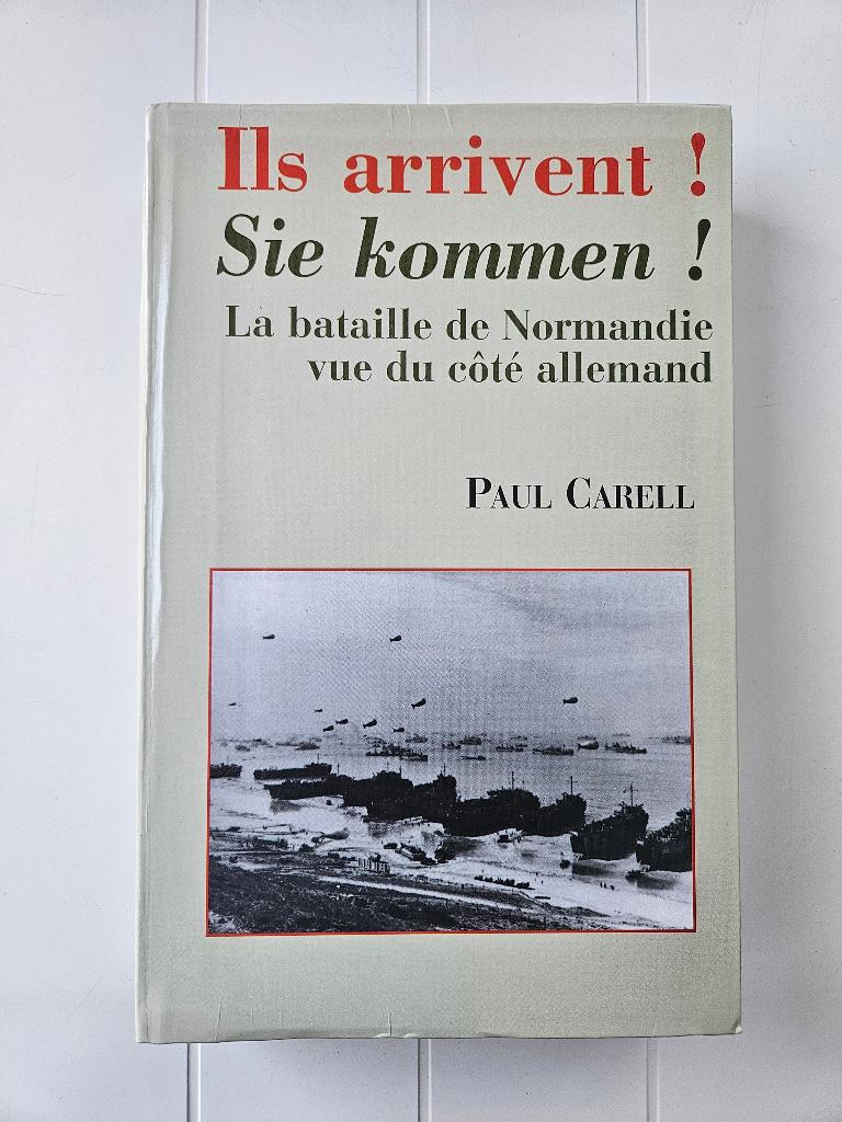 Ils arrivent ! Sie kommen ! La Bataille de Normandie, Livres, Guerre & Militaire, Utilisé, Deuxième Guerre mondiale, Enlèvement ou Envoi