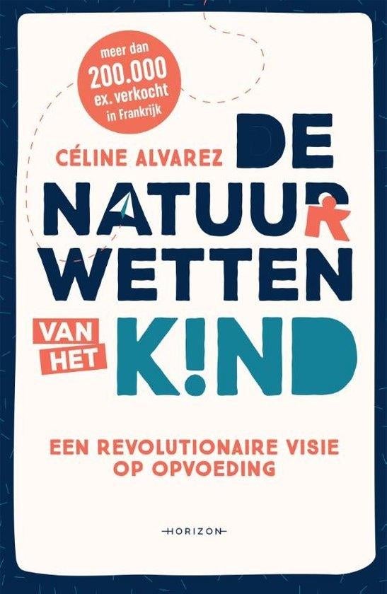 Te Koop Boek DE NATUURWETTEN VAN HET KIND Céline Alvarez, Enlèvement ou Envoi, Comme neuf, Psychologie du développement, Céline Alvarez