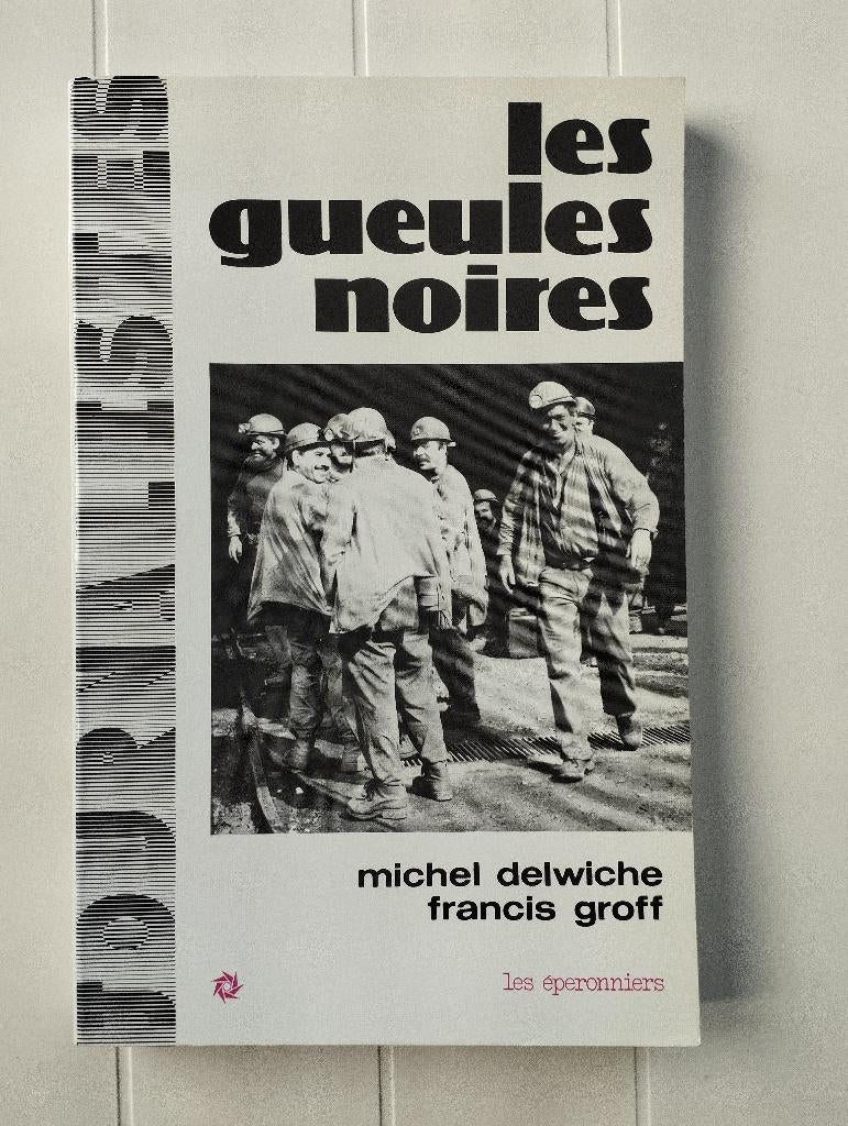 Les Gueules Noires - Michel Delwiche, Francis Groff, Enlèvement ou Envoi, Utilisé, Michel Delwiche
