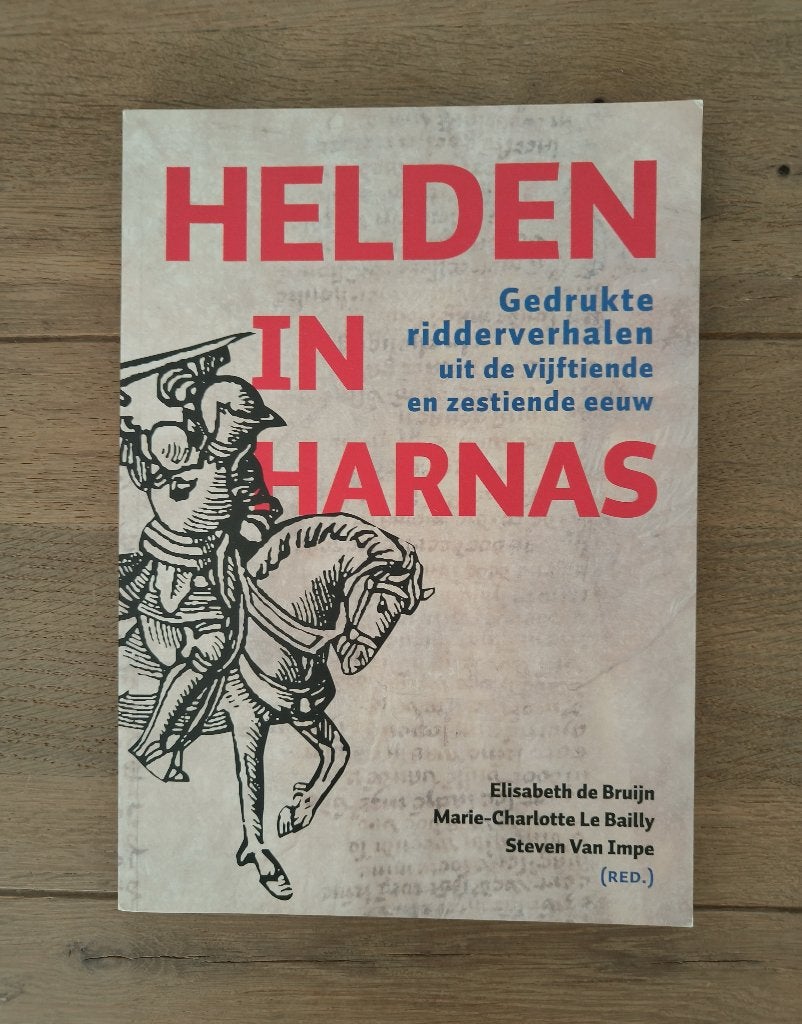 Helden in harnas - de Bruijn, Le Bailly, Van Impe (red.), Boeken, Ophalen, 15e en 16e eeuw, Nieuw